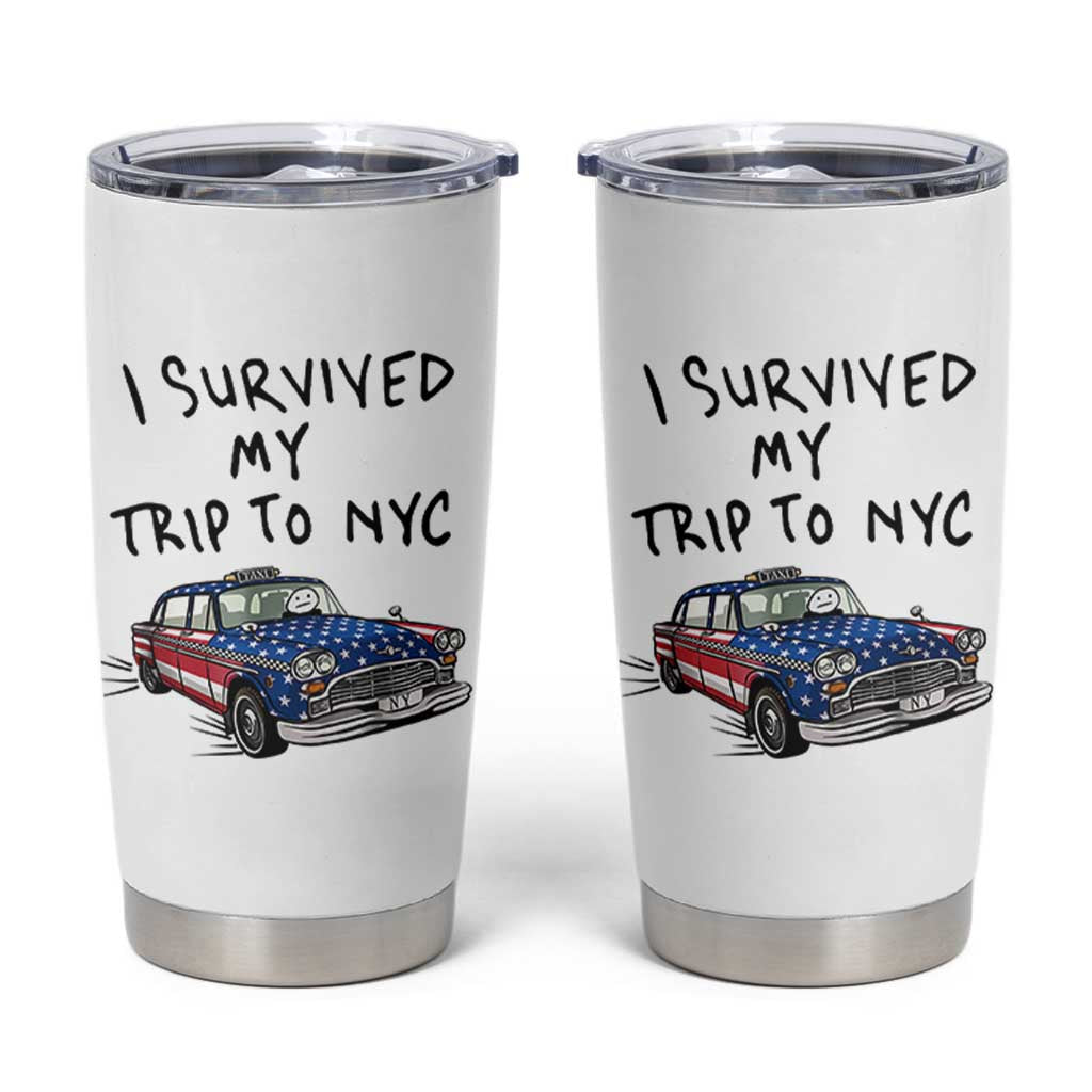 I Survived My Trip to NYC Tumbler Cup Funny New York City USA Flag Taxi Meme Gift