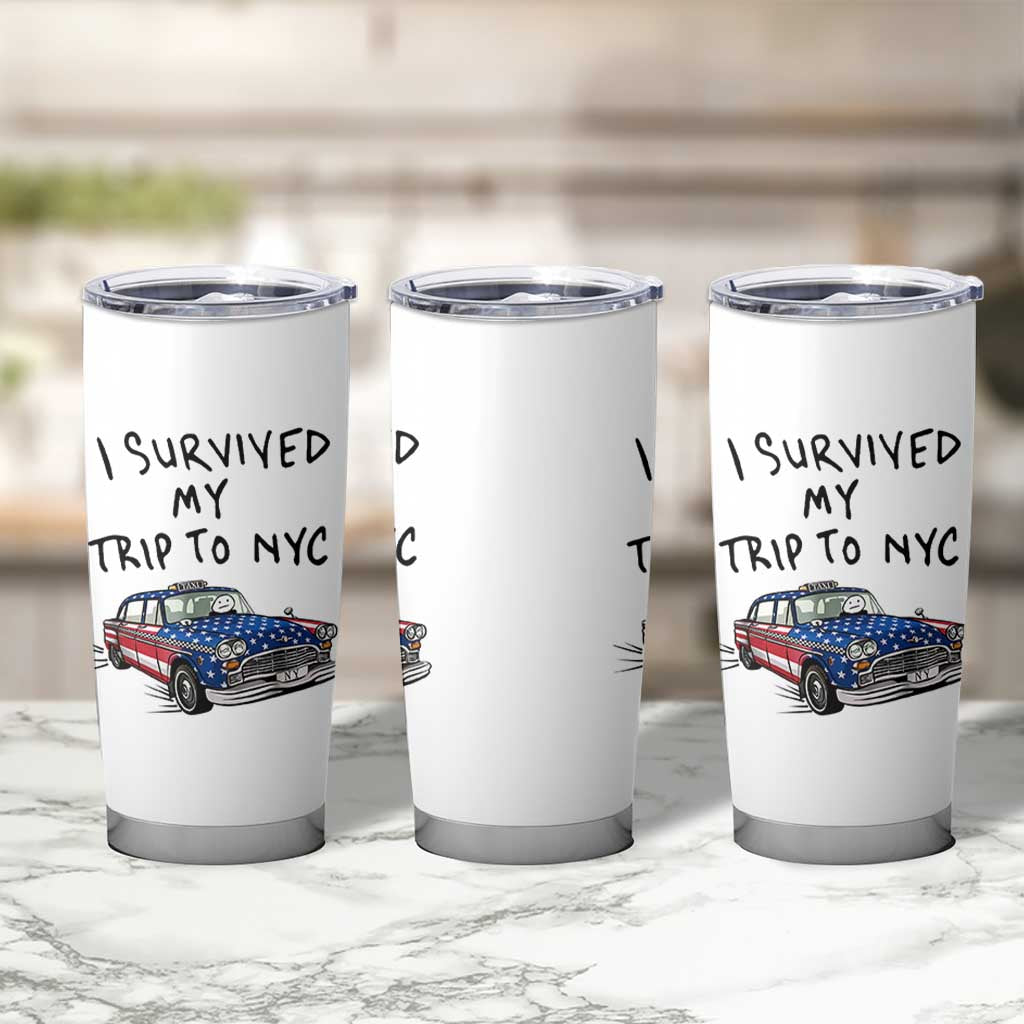 I Survived My Trip to NYC Tumbler Cup Funny New York City USA Flag Taxi Meme Gift