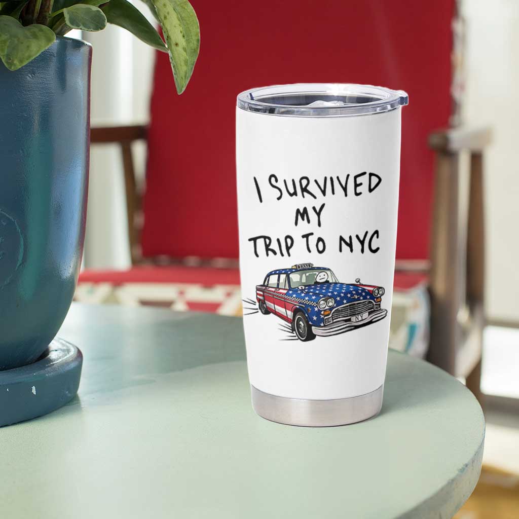 I Survived My Trip to NYC Tumbler Cup Funny New York City USA Flag Taxi Meme Gift