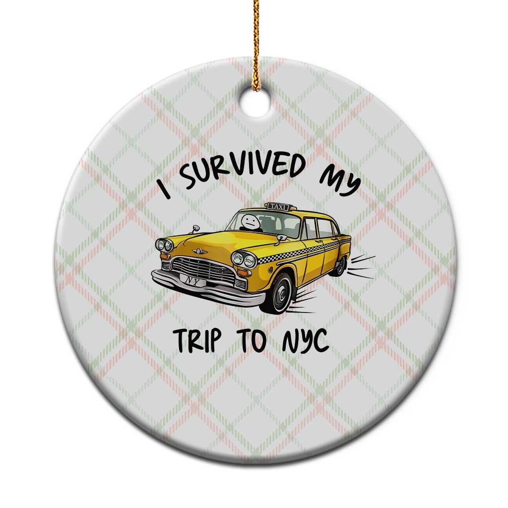 I Survived My Trip to NYC Ceramic Ornament Funny New York City Yellow Taxi Meme Gift