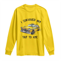 I Survived My Trip to NYC Long Sleeve Shirt Funny New York City Yellow Taxi Meme Gift