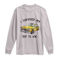 I Survived My Trip to NYC Long Sleeve Shirt Funny New York City Yellow Taxi Meme Gift