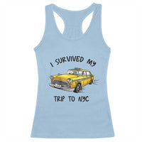 I Survived My Trip to NYC Racerback Tank Top Funny New York City Yellow Taxi Meme Gift