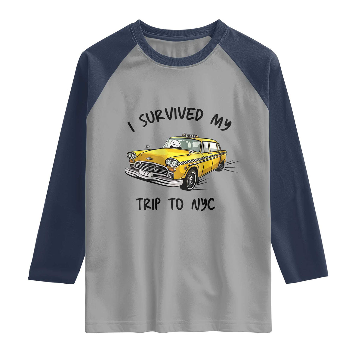 I Survived My Trip to NYC Raglan Shirt Funny New York City Yellow Taxi Meme Gift