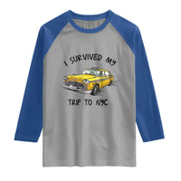 I Survived My Trip to NYC Raglan Shirt Funny New York City Yellow Taxi Meme Gift