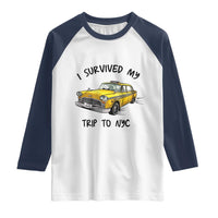 I Survived My Trip to NYC Raglan Shirt Funny New York City Yellow Taxi Meme Gift
