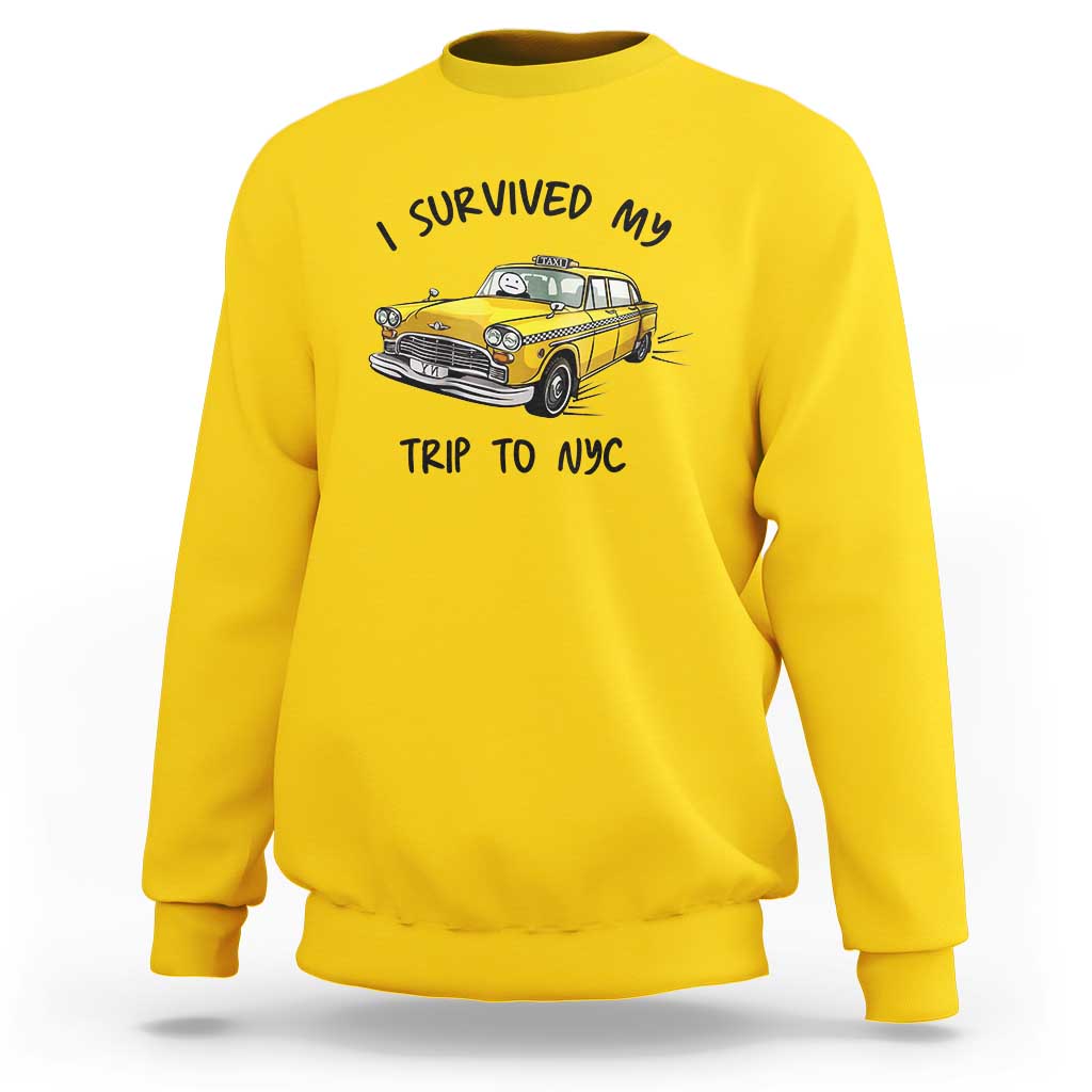 I Survived My Trip to NYC Sweatshirt Funny New York City Yellow Taxi Meme Gift