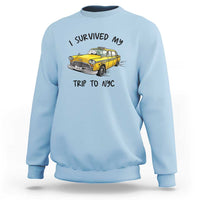 I Survived My Trip to NYC Sweatshirt Funny New York City Yellow Taxi Meme Gift