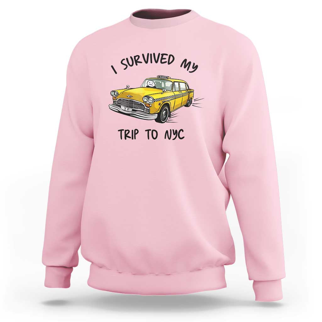 I Survived My Trip to NYC Sweatshirt Funny New York City Yellow Taxi Meme Gift