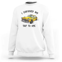 I Survived My Trip to NYC Sweatshirt Funny New York City Yellow Taxi Meme Gift