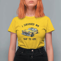 I Survived My Trip to NYC T Shirt For Women Funny New York City Yellow Taxi Meme Gift