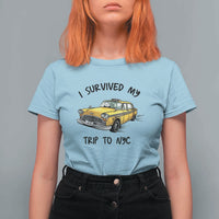 I Survived My Trip to NYC T Shirt For Women Funny New York City Yellow Taxi Meme Gift