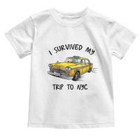 I Survived My Trip to NYC Toddler T Shirt Funny New York City Yellow Taxi Meme Gift