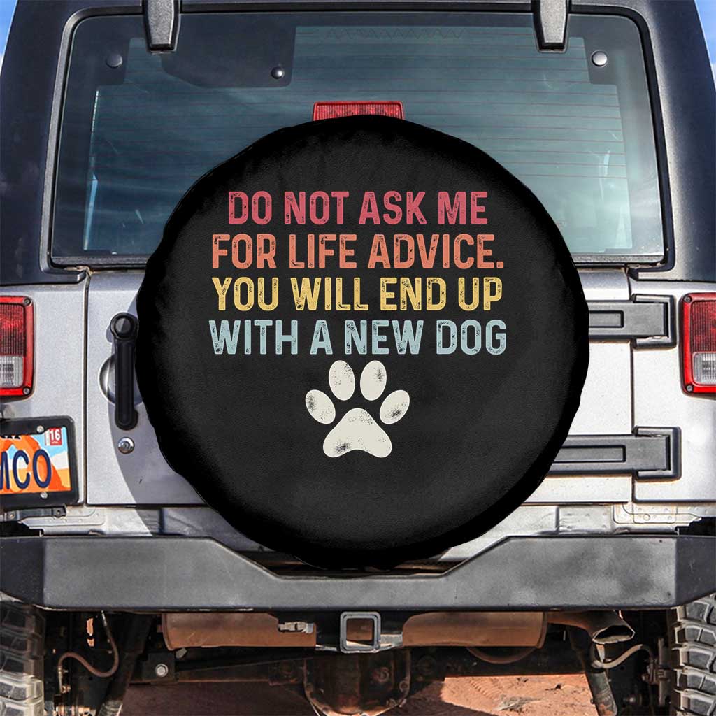 Do Not Ask Me For Life Advice Spare Tire Cover Funny Quote Dog Lover Gift