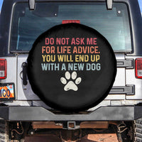 Do Not Ask Me For Life Advice Spare Tire Cover Funny Quote Dog Lover Gift