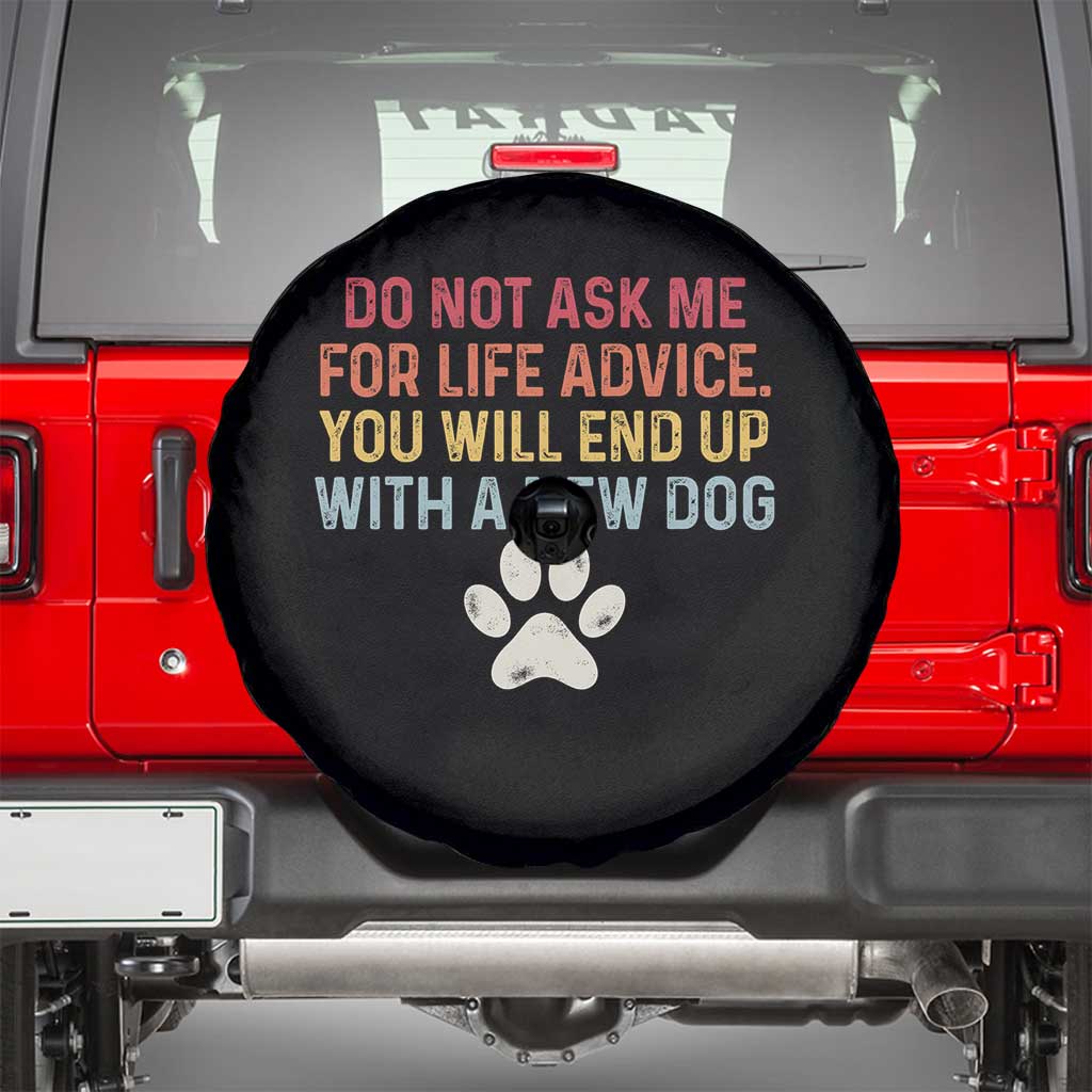 Do Not Ask Me For Life Advice Spare Tire Cover Funny Quote Dog Lover Gift