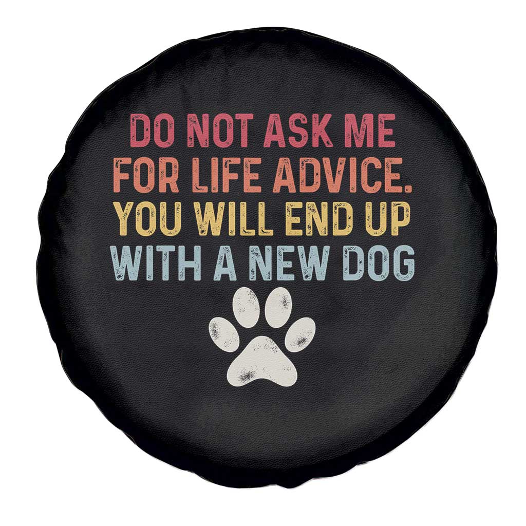 Do Not Ask Me For Life Advice Spare Tire Cover Funny Quote Dog Lover Gift