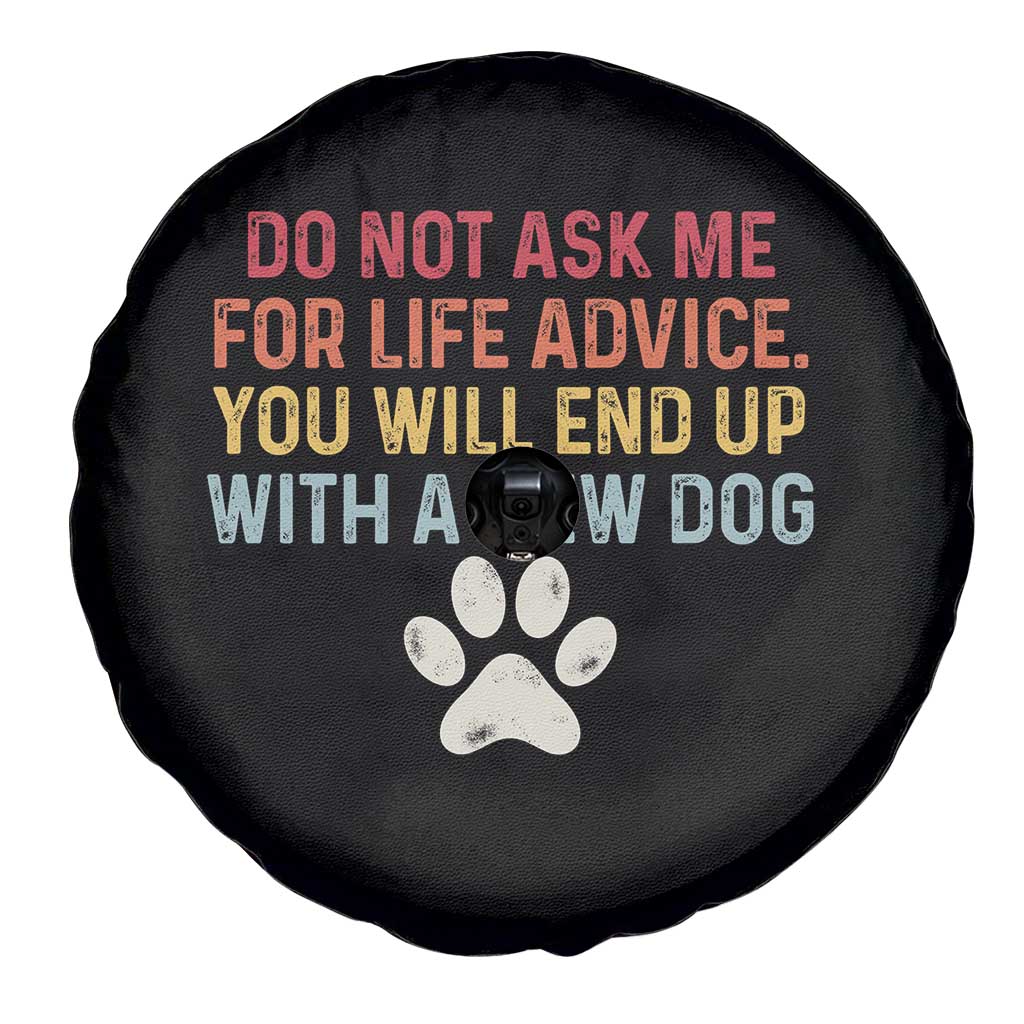 Do Not Ask Me For Life Advice Spare Tire Cover Funny Quote Dog Lover Gift