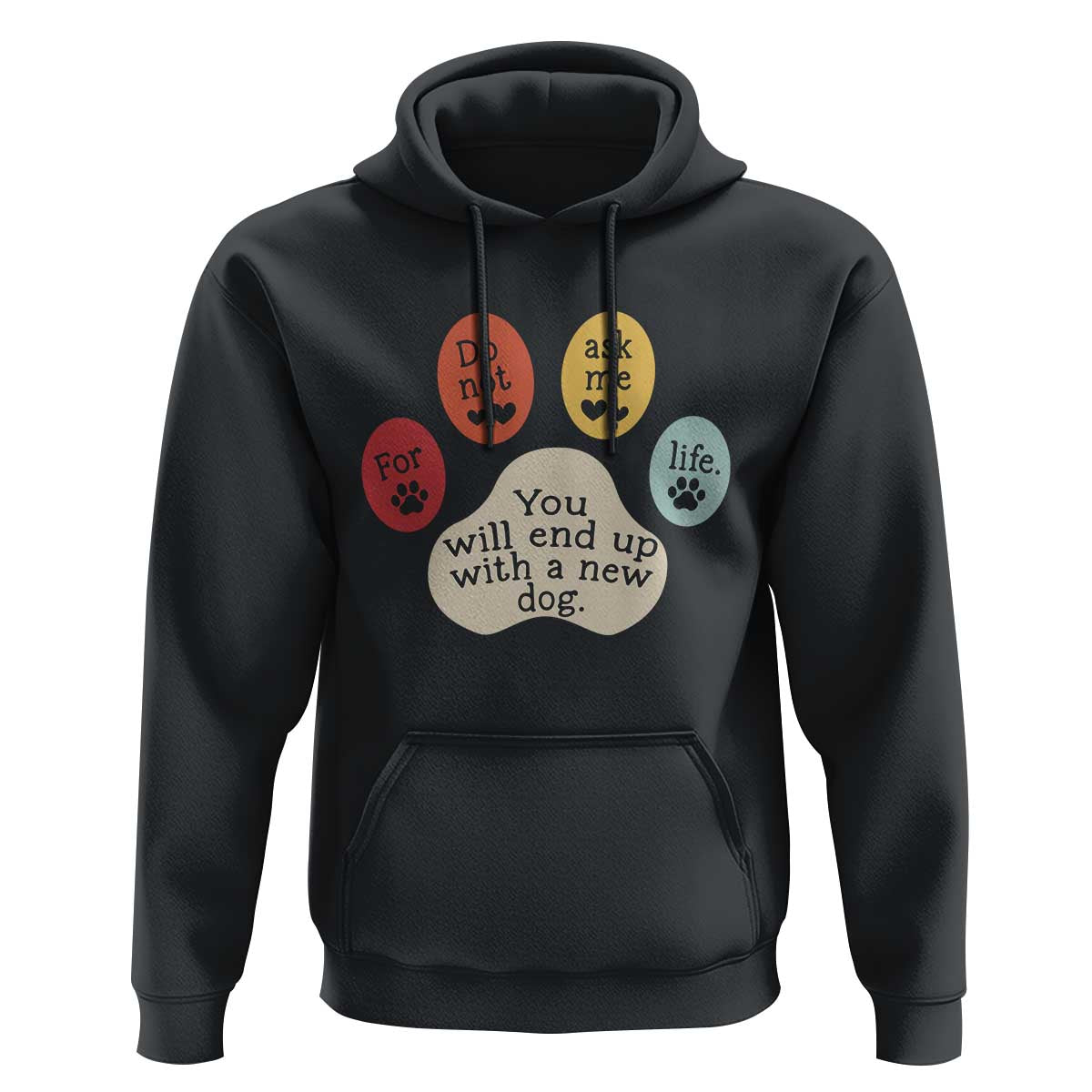 Do Not Ask Me For Life Advice Hoodie Funny Sarcastic Dog Lover Gift