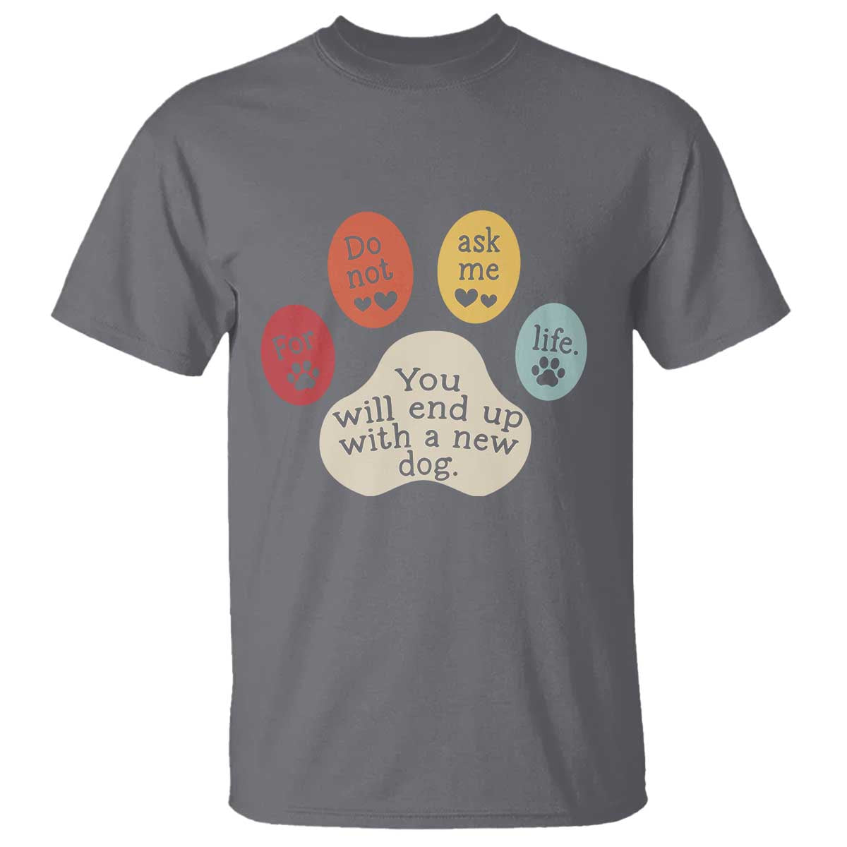 Do Not Ask Me For Life Advice T Shirt Funny Sarcastic Dog Lover Gift