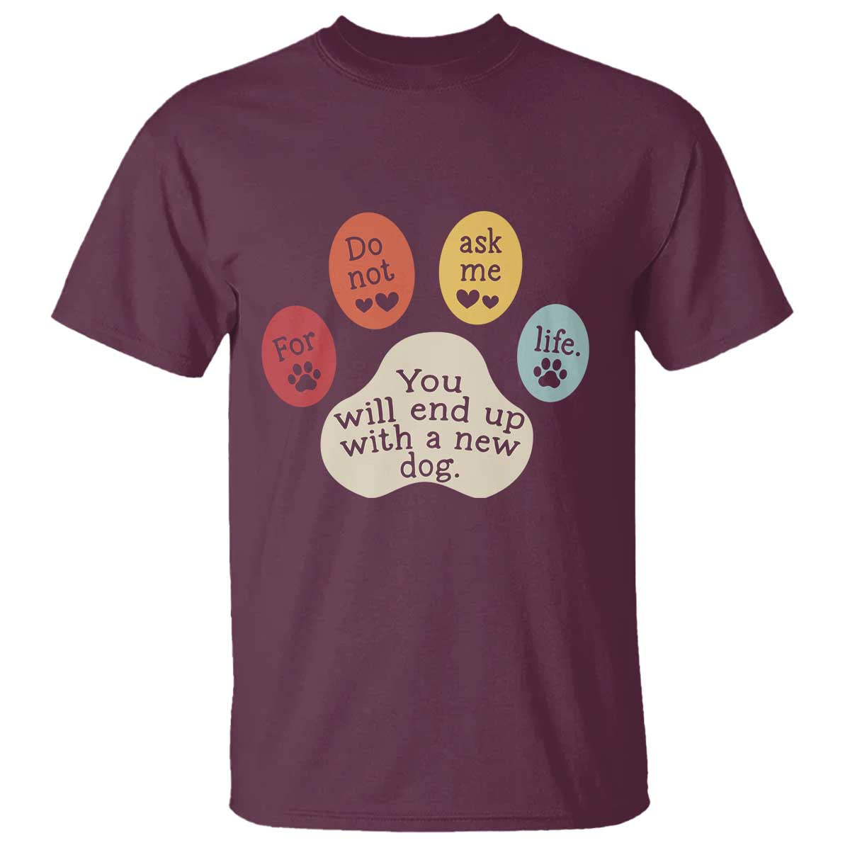 Do Not Ask Me For Life Advice T Shirt Funny Sarcastic Dog Lover Gift