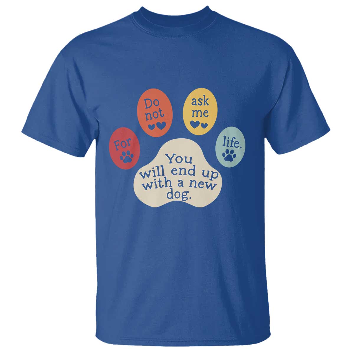 Do Not Ask Me For Life Advice T Shirt Funny Sarcastic Dog Lover Gift