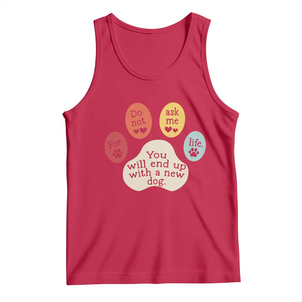 Do Not Ask Me For Life Advice Tank Top Funny Sarcastic Dog Lover Gift