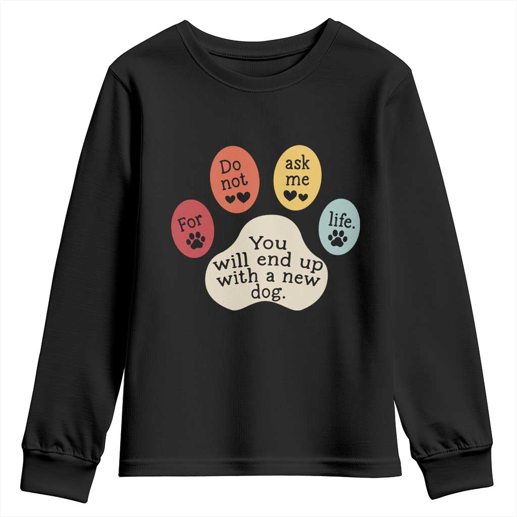 Do Not Ask Me For Life Advice Youth Sweatshirt Funny Sarcastic Dog Lover Gift