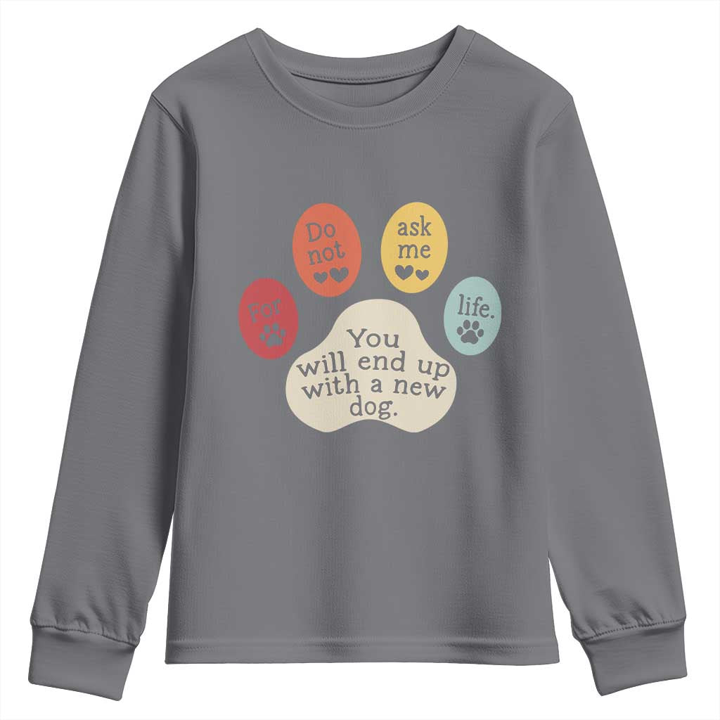 Do Not Ask Me For Life Advice Youth Sweatshirt Funny Sarcastic Dog Lover Gift