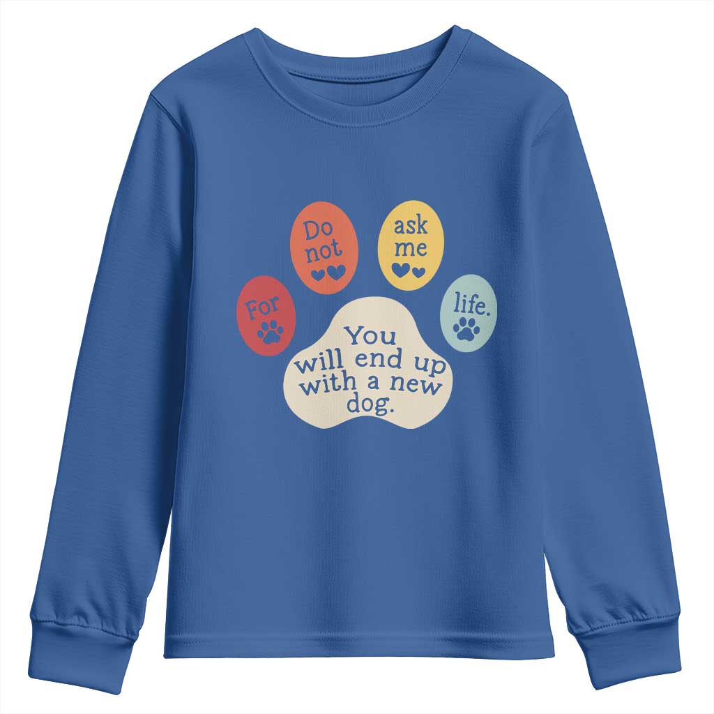 Do Not Ask Me For Life Advice Youth Sweatshirt Funny Sarcastic Dog Lover Gift