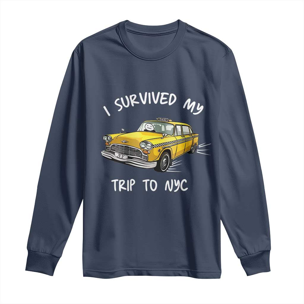 I Survived My Trip to NYC Long Sleeve Shirt Funny New York City Yellow Taxi Meme