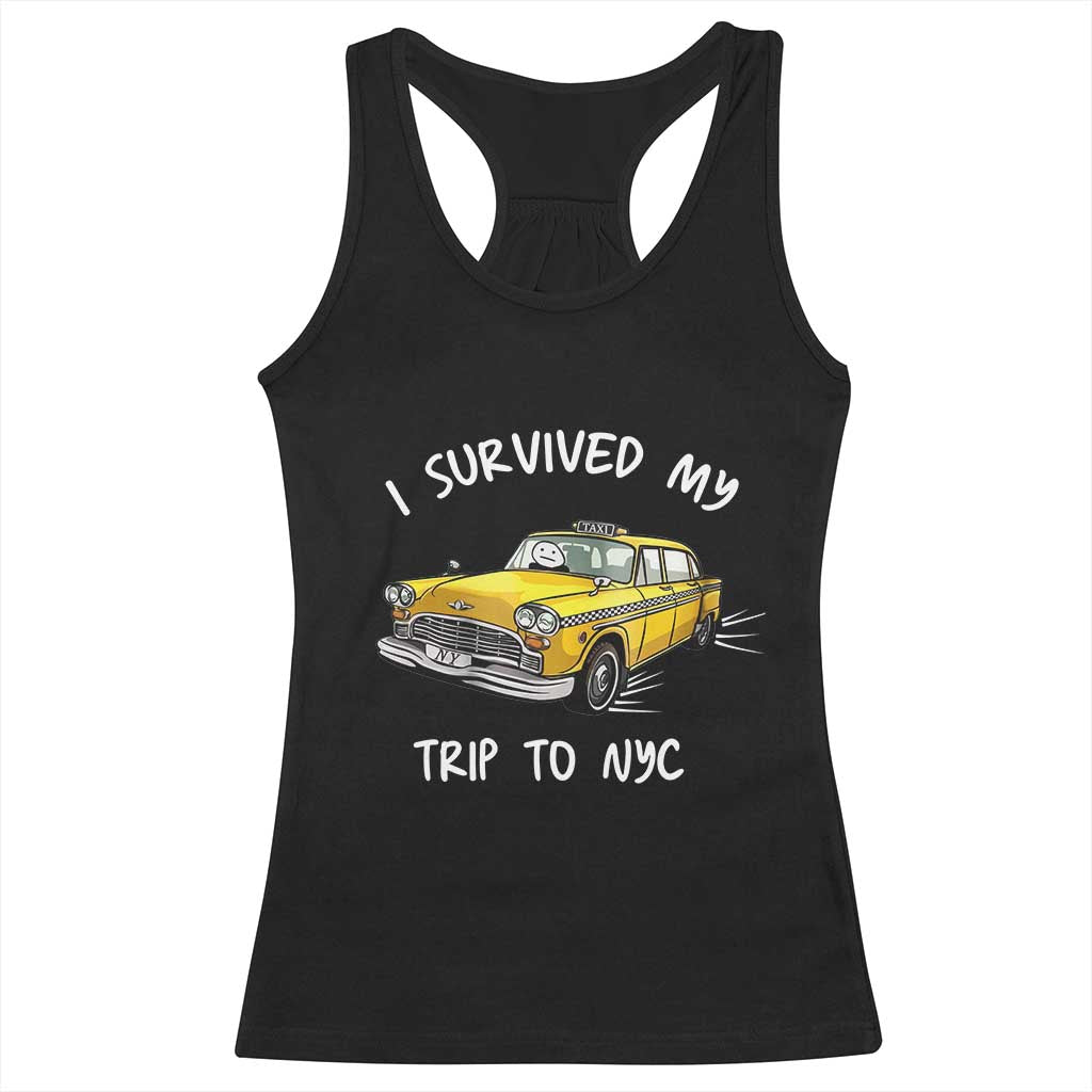 I Survived My Trip to NYC Racerback Tank Top Funny New York City Yellow Taxi Meme