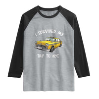 I Survived My Trip to NYC Raglan Shirt Funny New York City Yellow Taxi Meme
