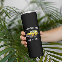 I Survived My Trip to NYC Skinny Tumbler Funny New York City Yellow Taxi Meme