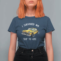 I Survived My Trip to NYC T Shirt For Women Funny New York City Yellow Taxi Meme