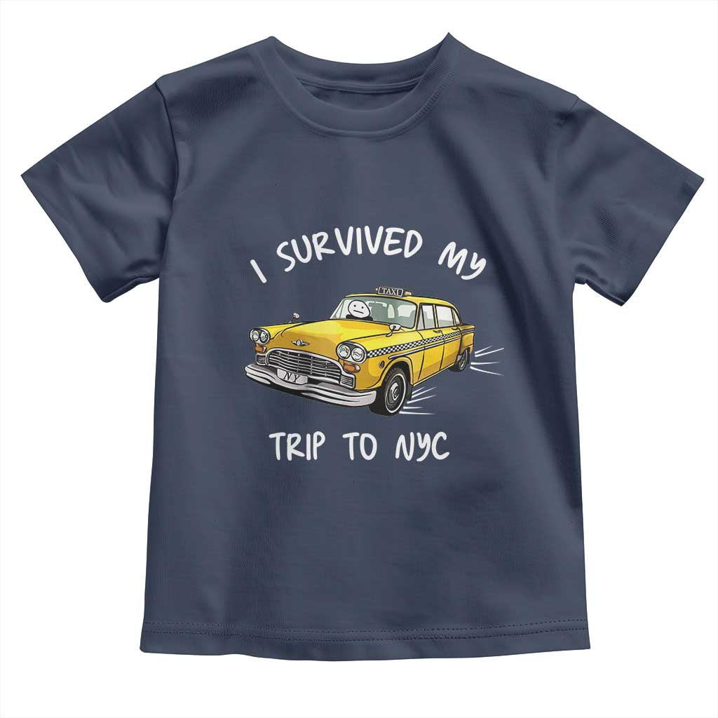 I Survived My Trip to NYC Toddler T Shirt Funny New York City Yellow Taxi Meme