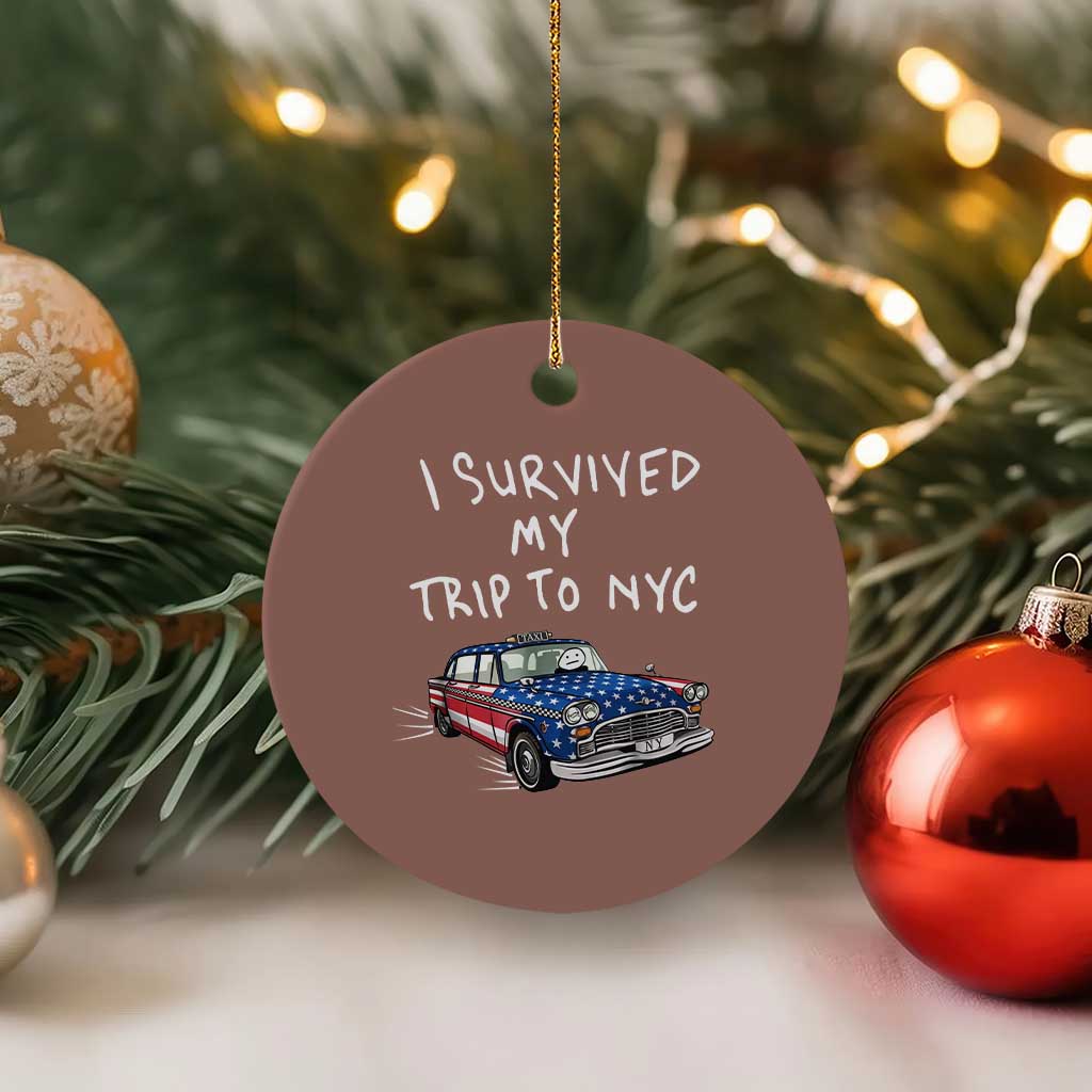 I Survived My Trip to NYC Ceramic Ornament Funny New York City USA Flag Taxi Meme