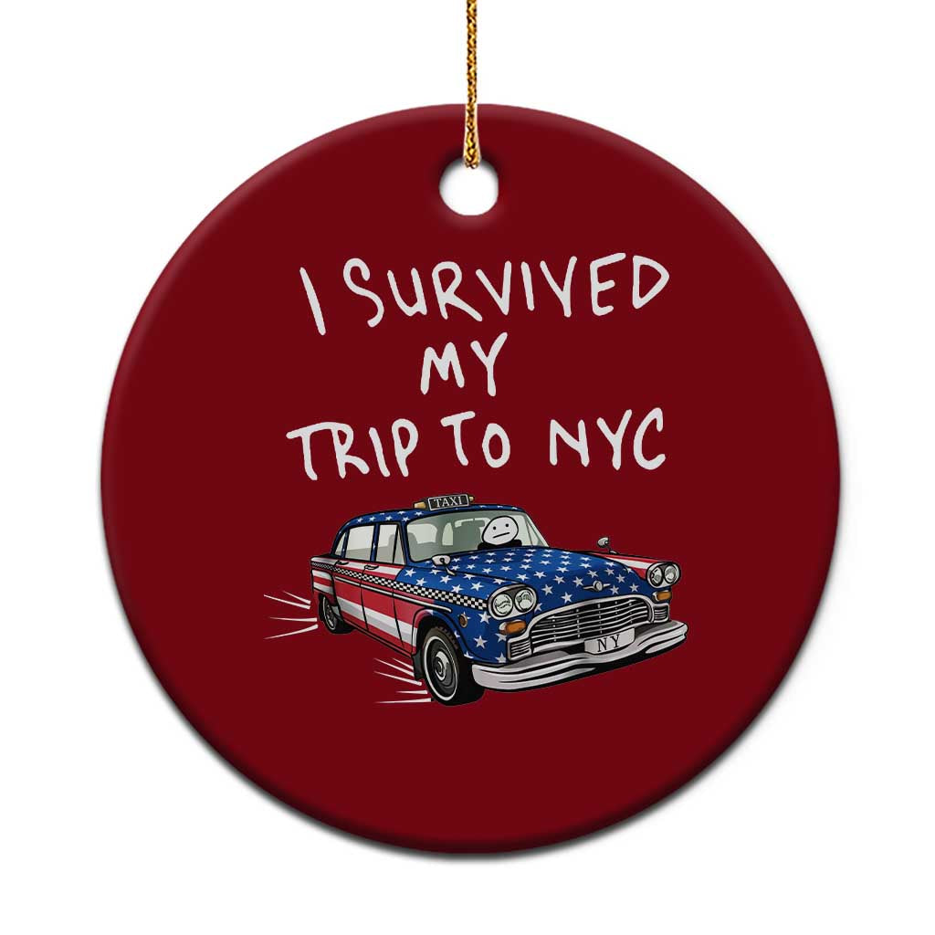 I Survived My Trip to NYC Ceramic Ornament Funny New York City USA Flag Taxi Meme