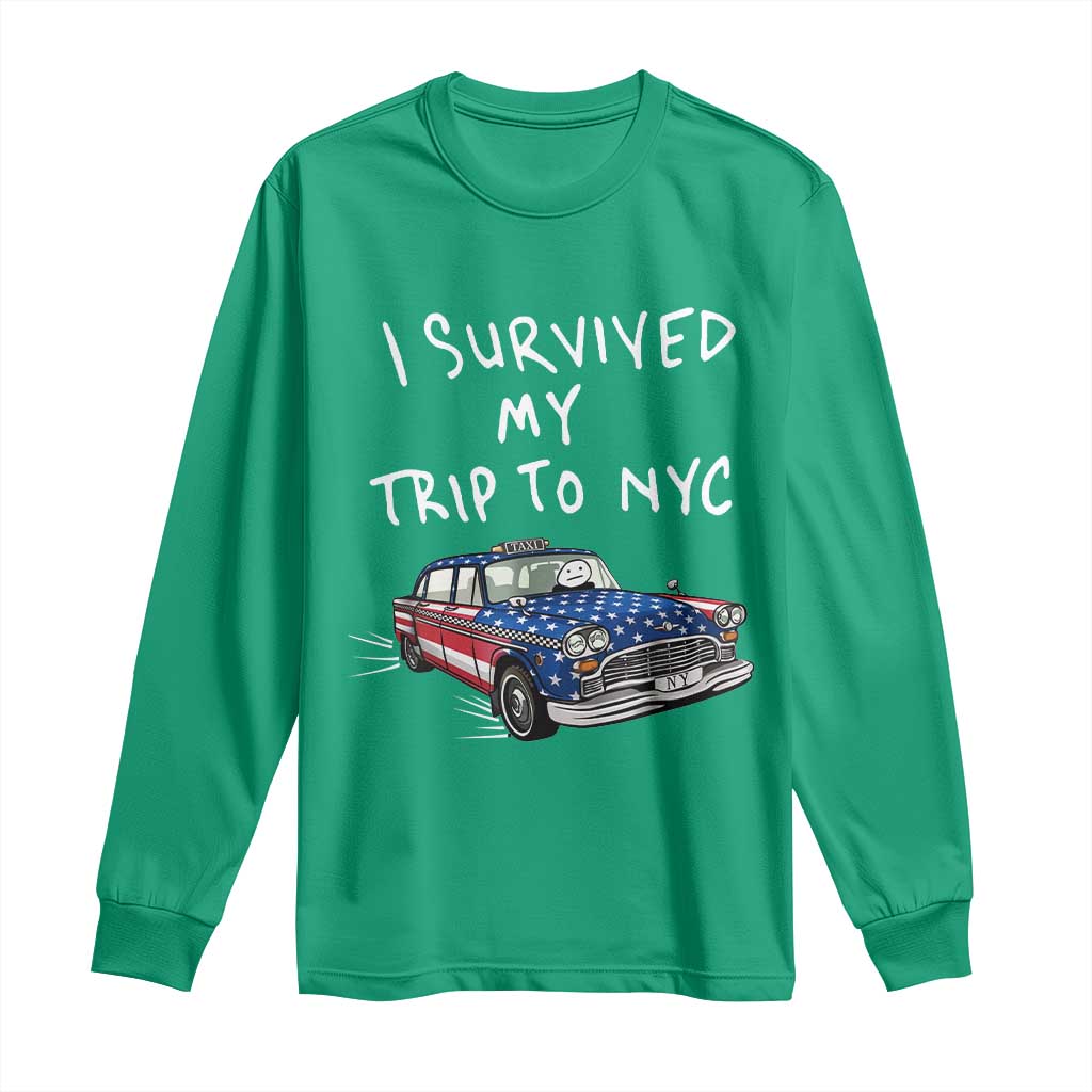 I Survived My Trip to NYC Long Sleeve Shirt Funny New York City USA Flag Taxi Meme
