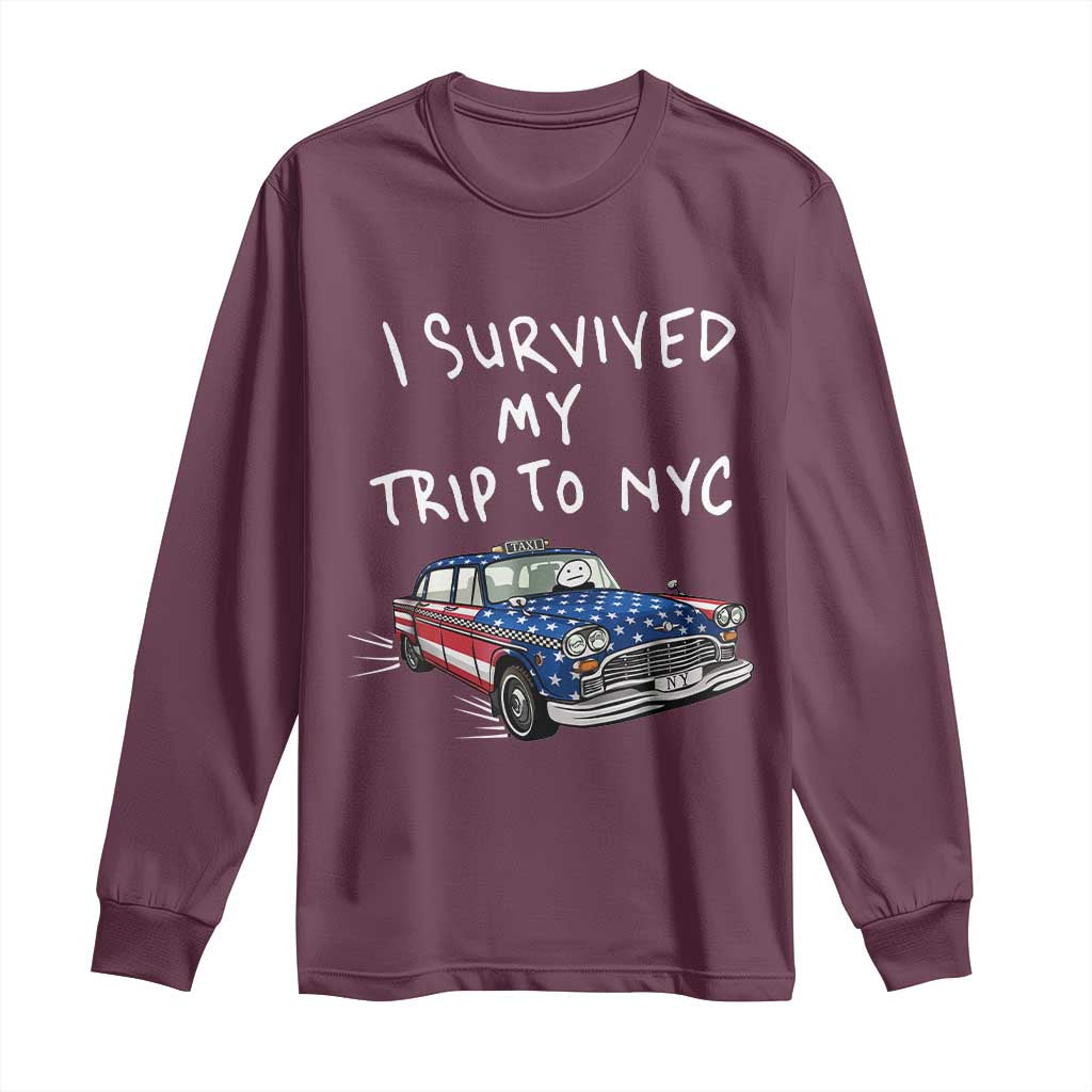I Survived My Trip to NYC Long Sleeve Shirt Funny New York City USA Flag Taxi Meme