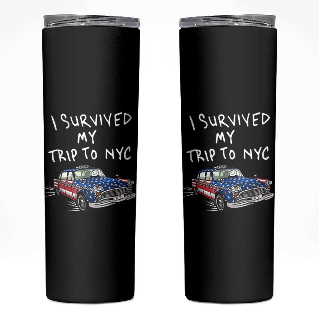 I Survived My Trip to NYC Skinny Tumbler Funny New York City USA Flag Taxi Meme