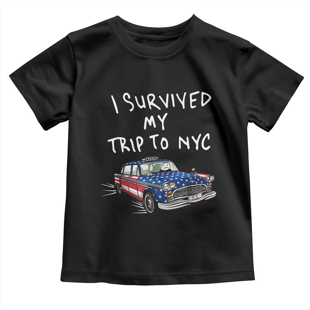 I Survived My Trip to NYC Toddler T Shirt Funny New York City USA Flag Taxi Meme
