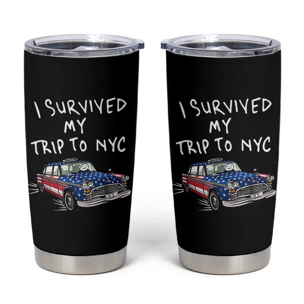 I Survived My Trip to NYC Tumbler Cup Funny New York City USA Flag Taxi Meme