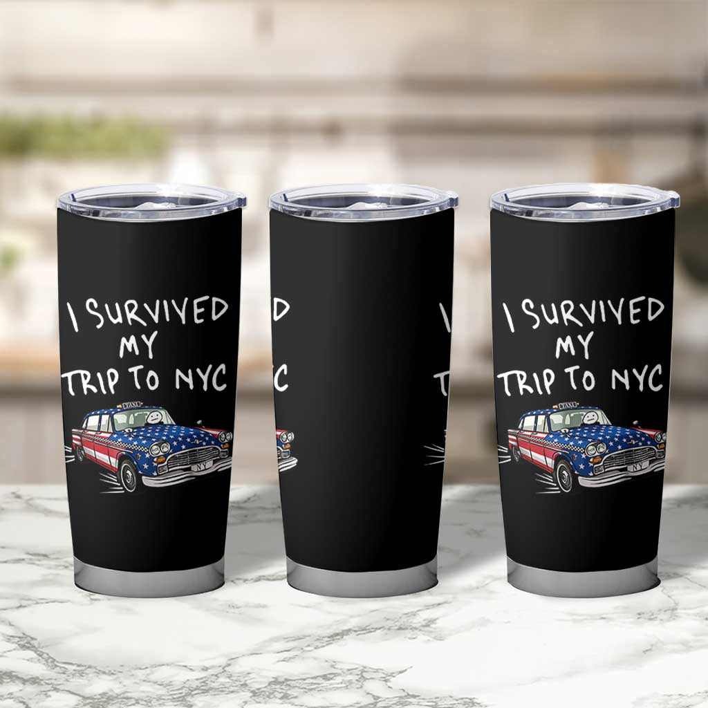 I Survived My Trip to NYC Tumbler Cup Funny New York City USA Flag Taxi Meme