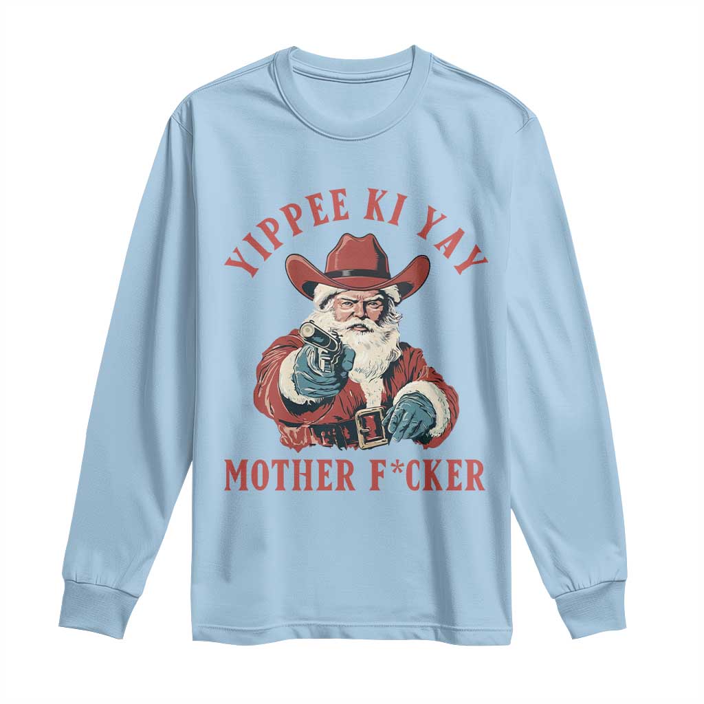 Yippee Ki Yay Mother Fcker Long Sleeve Shirt Funny Santa Gun Christmas - Wonder Print Shop