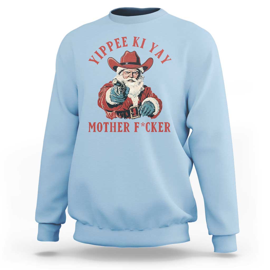 Yippee Ki Yay Mother Fcker Sweatshirt Funny Santa Gun Christmas - Wonder Print Shop