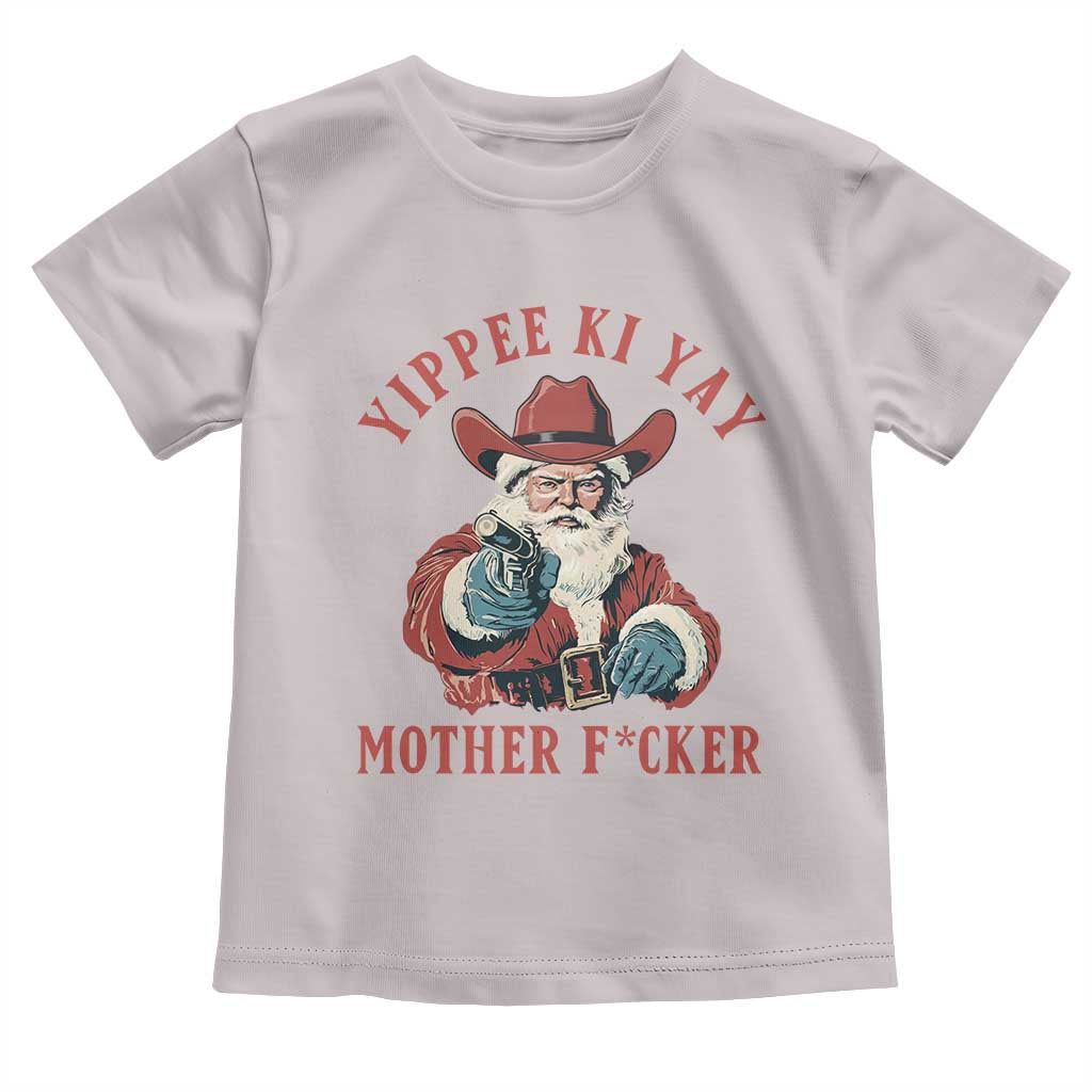 Yippee Ki Yay Mother Fcker Toddler T Shirt Funny Santa Gun Christmas - Wonder Print Shop
