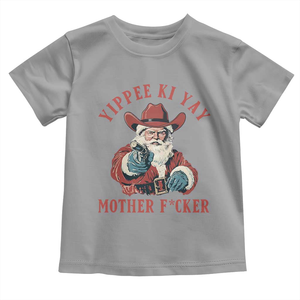 Yippee Ki Yay Mother Fcker Toddler T Shirt Funny Santa Gun Christmas - Wonder Print Shop