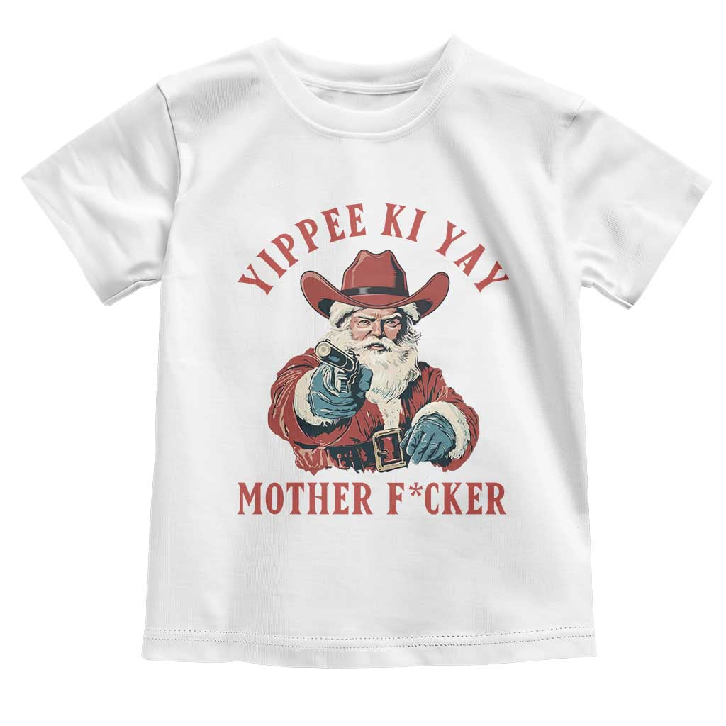 Yippee Ki Yay Mother Fcker Toddler T Shirt Funny Santa Gun Christmas - Wonder Print Shop