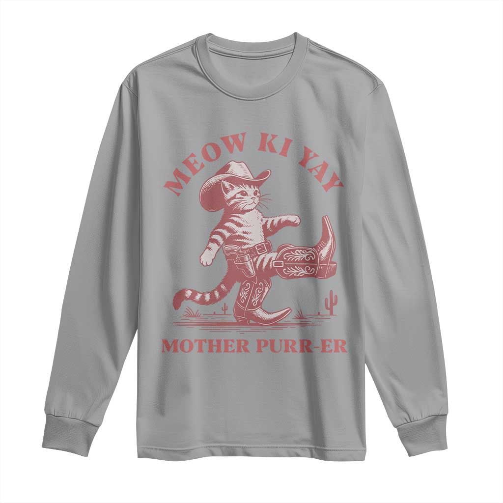 Funny Cowboy Cat Long Sleeve Shirt Western Rodeo Meow Ki Yay Mother Purrer - Wonder Print Shop